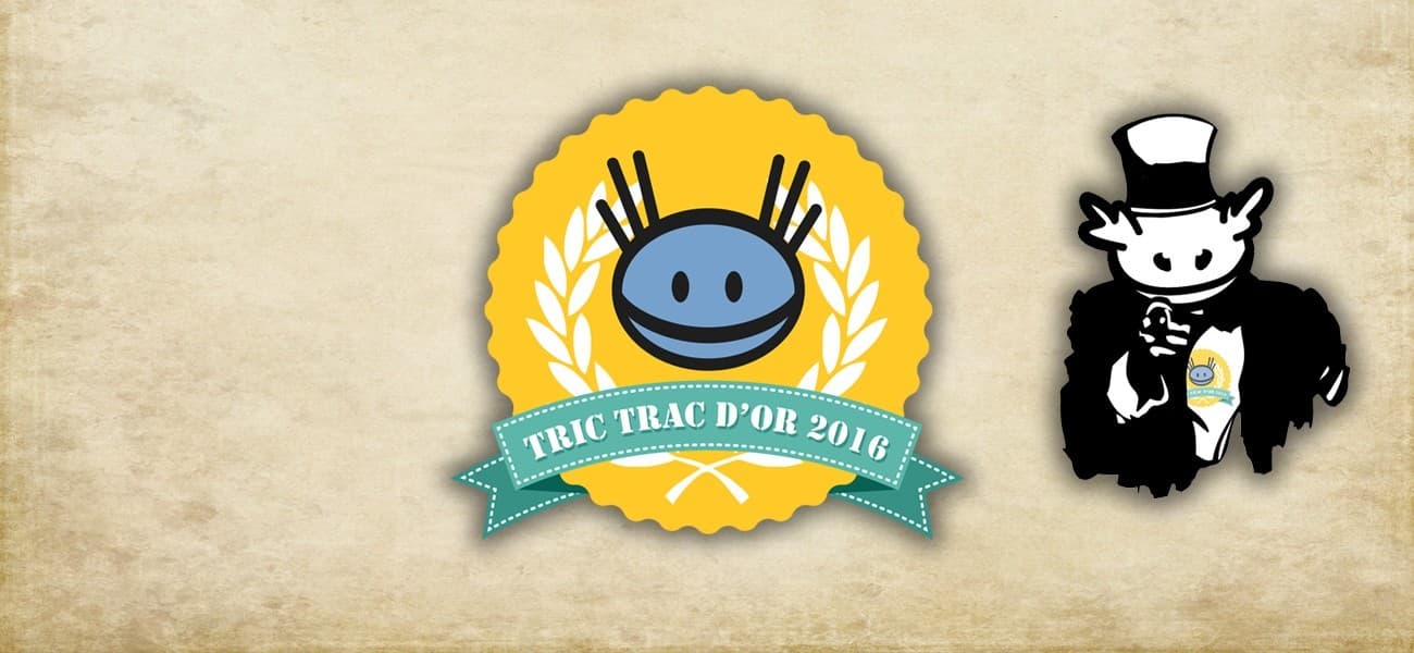 Couverture de l'article : Les Tric Trac d'Or 2016, c'est dans bientôt !