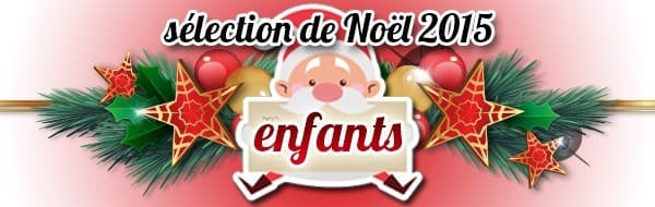 Couverture de l'article : Sélection de Noël 2015 : enfant