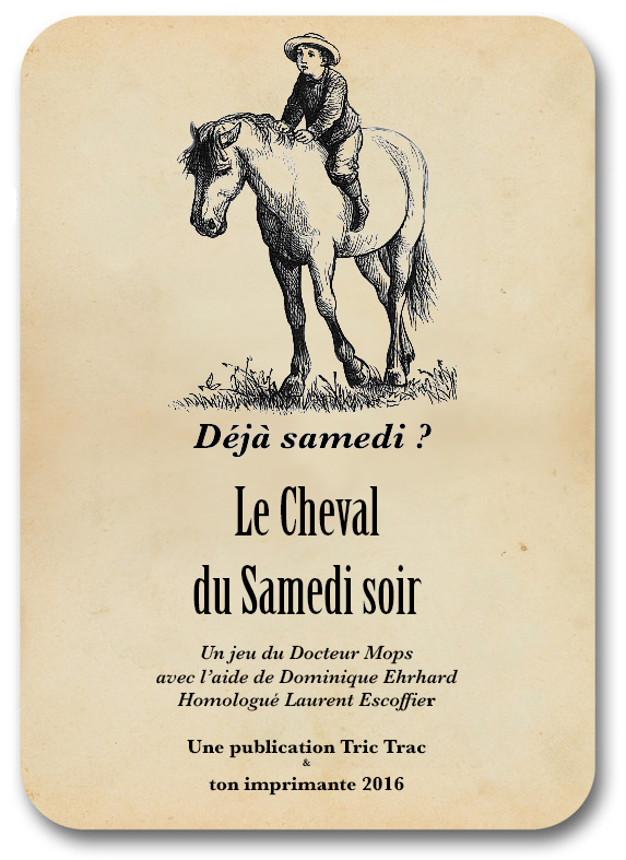 Le Cheval du Samedi Soir, encore un jeu gratoche