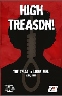 Couverture de High Treason: The Trial of Louis Riel