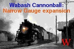 Couverture de Wabash Cannonball : Narrow Gauge Railroads