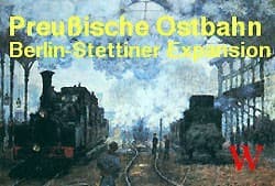 Couverture de Preußische Ostbahn : Berlin-Stettiner Expansion