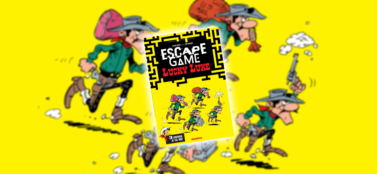Escape Game Lucky Luke : envie d'évasion ?