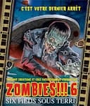 boîte du jeu : Zombies!!! 6 : Six Pieds Sous Terre